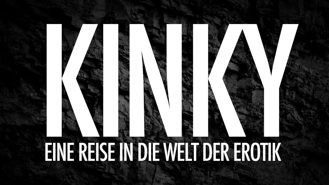 Kinky: Auf Entdeckungsreise im Reich der Kinks, eine Reise in die Welt der Erotik